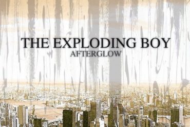 THE EXPLODING BOY - Afterglow Tour 2019