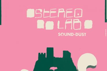 STEREOLAB - Sound-Dust & Margerine Eclipse [Re-Releases]
