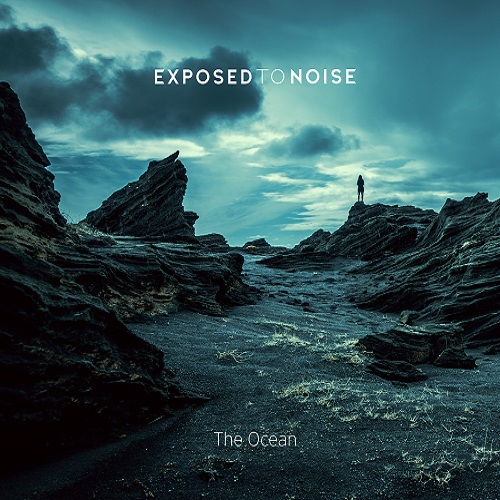 EXPOSED TO NOISE - The Ocean