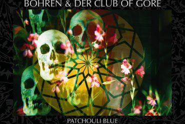 BOHREN & DER CLUB OF GORE – Patchouli Blue