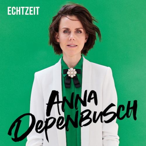 ANNA DEPENBUSCH - Echtzeit