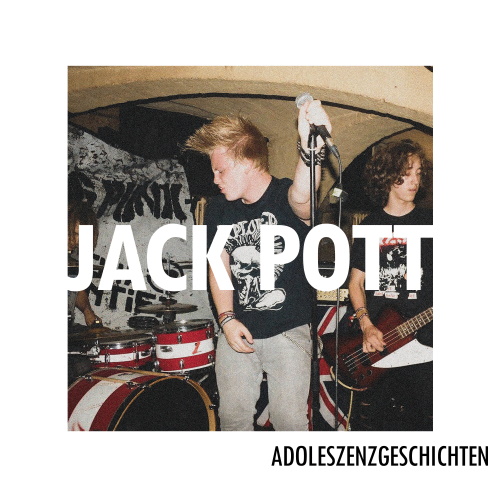 JACK POTT - Adoleszenzgeschichten JACK POTT - Adoleszenzgeschichten