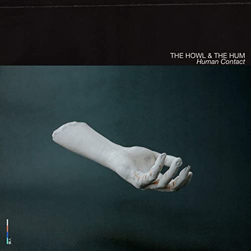 THE HOWL & THE HUM - Human Contact THE HOWL & THE HUM - Human Contact