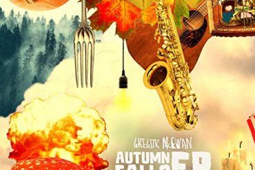 GREGOR MCEWAN - Autumn Falls EP