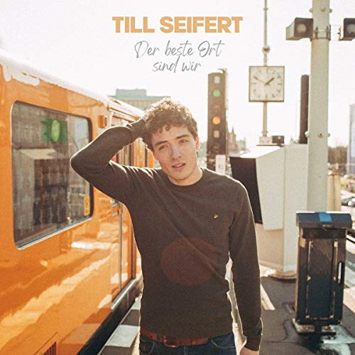TILL SEIFERT - Der beste Ort sind wir TILL SEIFERT - Der beste Ort sind wir
