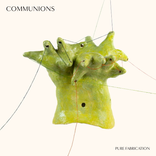 COMMUNIONS - Pure Fabrication
