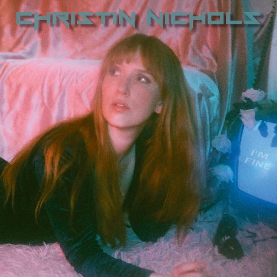 CHRISTIN NICHOLS - I'm Fine