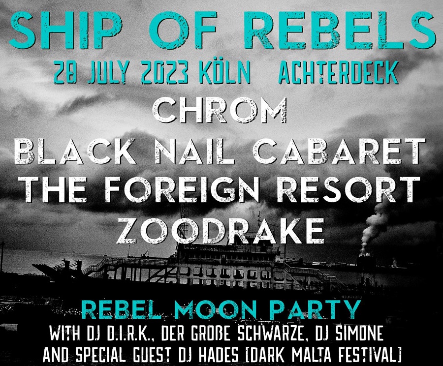 SHIP OF REBELS mit CHROM, BLACK NAIL CABARET, THE FOREIGN RESORT + ZOODRAKE