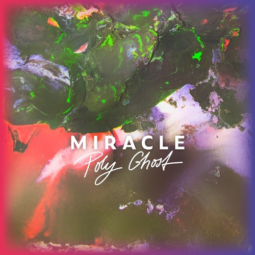 POLY GHOST - Miracle