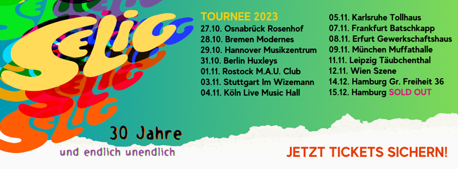 30 Jahre SELIG - und endlich unendlich! 30 Jahre SELIG - und endlich unendlich!