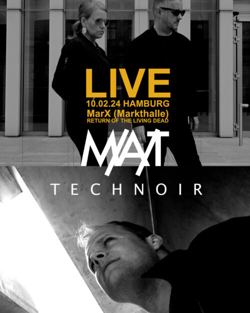M/A/T + TECHNOIR - Livepremiere in Hamburg