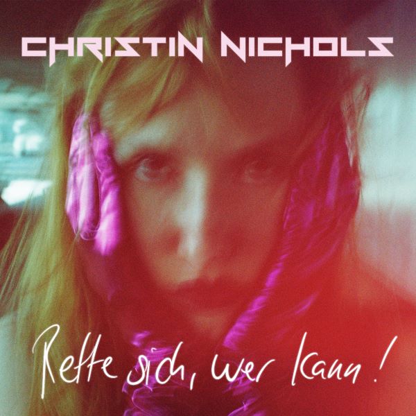 CHRISTIN NICHOLS: Rette sich, wer kann CHRISTIN NICHOLS: Rette sich, wer kann