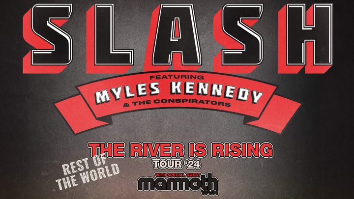 SLASH featuring MYLES KENNEDY & THE CONSPIRATORS: The River Is Rising Tour 2024