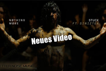 NOTHING MORE veröffentlichen neue Video-Single Stuck ft. SINIZTER