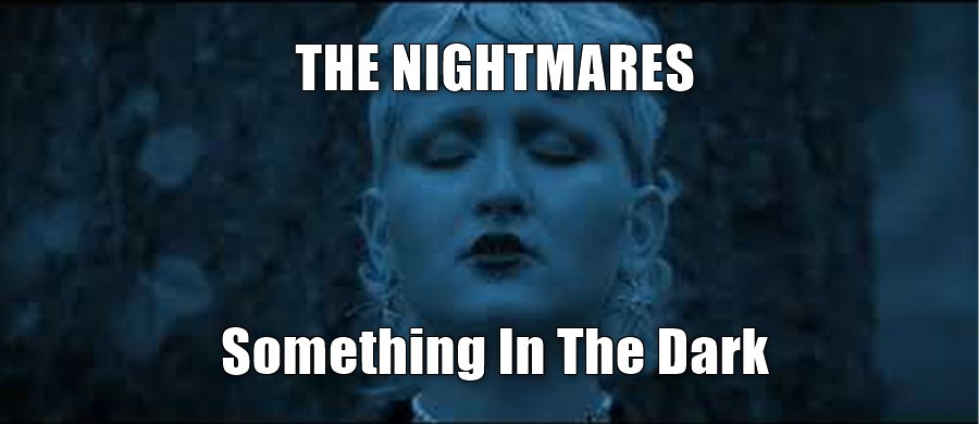 THE NIGHTMARES melden sich mit "Something in the Dark" zurück