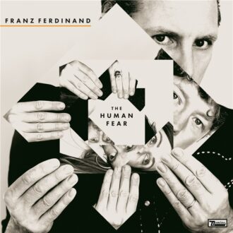 FRANZ FERDINAND: Neues Album The Human Fear – Ein Tanz zwischen Licht und Schatten