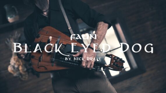 FAUN: Neue Video-Single Black Eyed Dog – Ein Nick Drake-Cover, das unter die Haut geht