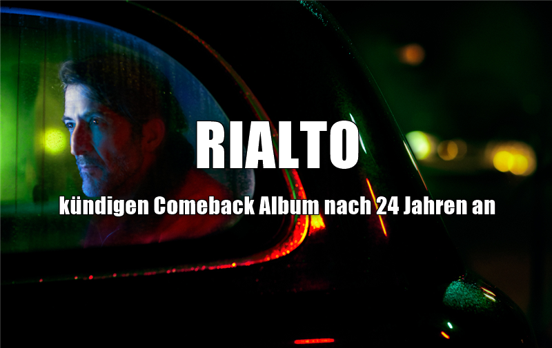 RIALTO kündigen Comeback-Album nach 24 Jahren an