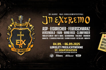 30 Jahre IN EXTREMO – Jubiläumsfestival auf der legendären Loreley: 3 Tage Mittelalterrock & Musikgeschichte - Tagestickets verfügbar!