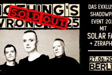 Nothing's Wrong – Das Shadowplay-Event 2025 mit SOLAR FAKE + ZERAPHINE