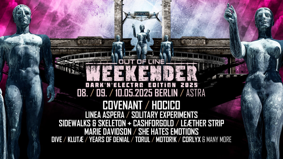 OUT OF LINE WEEKENDER 2025 – Drei Tage Dunkelheit, Leidenschaft und Szene-Energie vom 08. bis 10. Mai in Berlin!