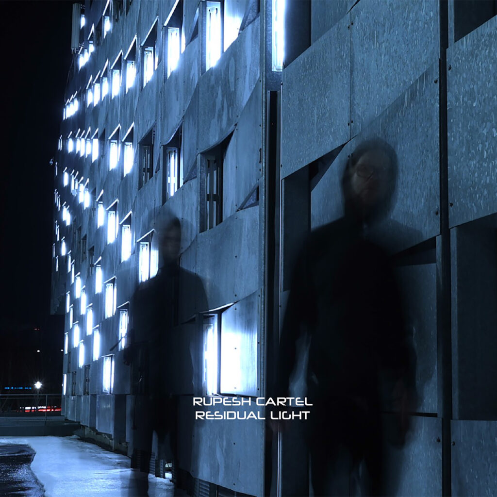 RUPESH CARTEL – Residual Light