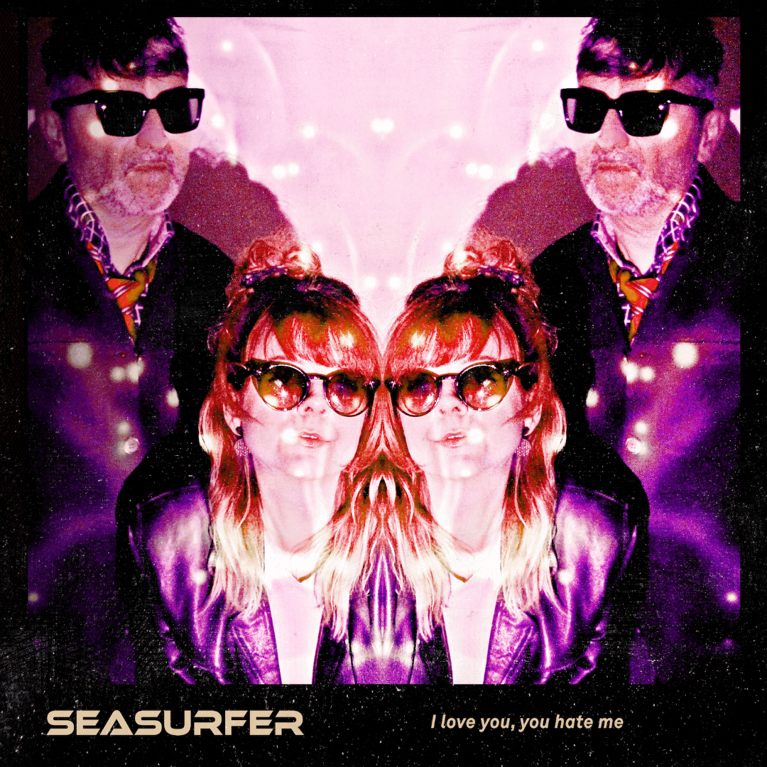 Seasurfer I Love You You Hate Me